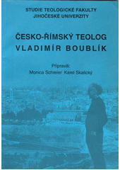 Česko-římský teolog Vladimír Boublík : symposium k jeho nedožitým 70. narozeninám, 25.-26. listopadu 1998  Cover Image