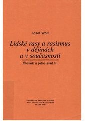 Člověk a jeho svět. II., Lidské rasy a rasismus v dějinách a v současnosti  Cover Image