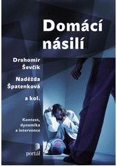 Domácí násilí : kontext, dynamika a intervence  Cover Image