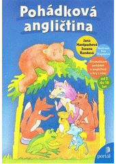 Pohádková angličtina : [dramatizace pohádek v angličtině a hry s nimi]  Cover Image