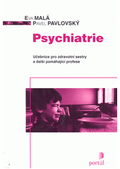 Psychiatrie : [učebnice pro zdravotní sestry a další pomáhající profese]  Cover Image