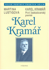 Karel Kramář : první československý premiér  Cover Image