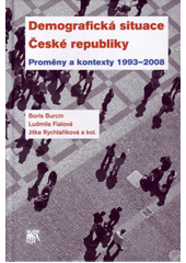 Demografická situace České republiky : proměny a kontexty 1993-2008  Cover Image