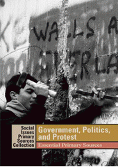 Government, politics, and protest essential primary sources  Cover Image