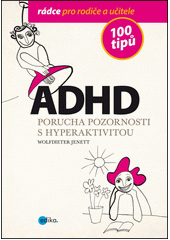 ADHD - 100 tipů pro rodiče a učitele  Cover Image