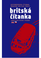 Britská čítanka : Gutenbergova čítanka moderní britské prózy : anglicko-české vydání  Cover Image