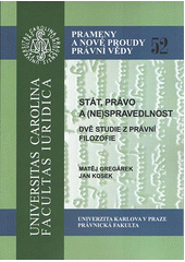 Stát, právo a (ne)spravedlnost : dvě studie z právní filozofie  Cover Image