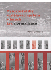 Vysokoškolský vzdělávací systém v letech tzv. normalizace  Cover Image