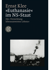 "Euthanasie" im NS-Staat : Die "Vernichtung lebensunwerten Lebens"  Cover Image