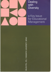 Dealing with diversity : a key issue for educational management : [the book of the 14th ENIRDEM conference proceedings, 22-25 September 2005, Brno & Telč, the Czech Republic]  Cover Image