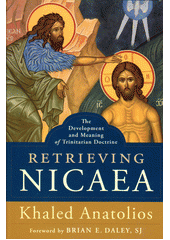 Retrieving Nicaea : the development and meaning of Trinitarian doctrine  Cover Image