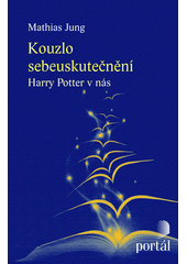 Kouzlo sebeuskutečnění : Harry Potter v nás  Cover Image