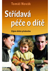 Střídavá péče o dítě : zájem dítěte především  Cover Image