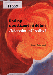 Rodiny s postiženými dětmi : "tak trochu jiné" rodiny?  Cover Image