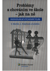 Problémy s chováním ve škole – jak na ně : individuální výchovný plán  Cover Image