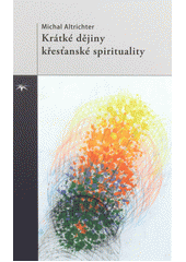 Krátké dějiny křesťanské spirituality  Cover Image