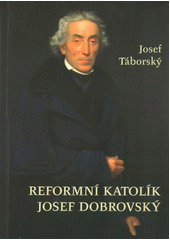 Reformní katolík Josef Dobrovský  Cover Image