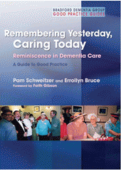 Remembering yesterday, caring today : reminiscence in dementia care : a guide to good practice  Cover Image