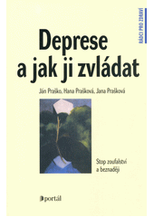 Deprese a jak ji zvládat : stop zoufalství a beznaději  Cover Image