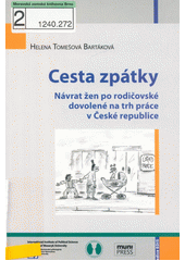 Cesta zpátky : návrat žen po rodičovské dovolené na trh práce v České republice  Cover Image