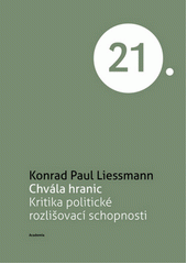 Chvála hranic : kritika politické rozlišovací schopnosti  Cover Image