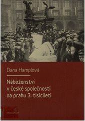 Náboženství v české společnosti na prahu 3. tisíciletí  Cover Image