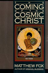 The coming of the cosmic Christ : The healing of mother earth and the birth of a global renaissance  Cover Image