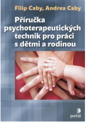 Příručka psychoterapeutických technik pro práci s dětmi a rodinou  Cover Image