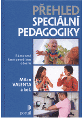 Přehled speciální pedagogiky : rámcové kompendium oboru  Cover Image