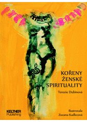 Kořeny ženské spirituality : návrat a transformace starověké moudrosti  Cover Image