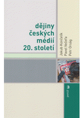 Dějiny českých médií 20. století  Cover Image