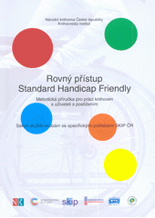 Rovný přístup - Standard Handicap Friendly : metodická příručka pro práci knihoven s uživateli s postižením  Cover Image