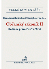 Občanský zákoník II : rodinné právo (§ 655-975) : komentář  Cover Image