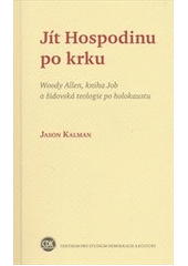 Jít Hospodinu po krku : Woody Allen, kniha Job a židovská teologie po holokaustu  Cover Image