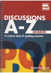 Discussions A-Z advanced : a resource book of speaking activities  Cover Image