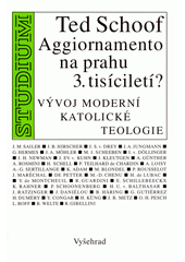 Aggiornamento na prahu 3. tisíciletí? : vývoj moderní katolické teologie  Cover Image