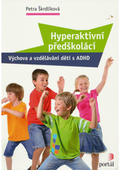 Hyperaktivní předškoláci : výchova a vzdělávání dětí s ADHD  Cover Image