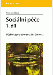 Sociální péče : učebnice pro obor sociální činnost. 1. díl  Cover Image