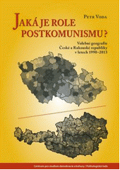 Jaká je role postkomunismu? : volební geografie České a Rakouské republiky v letech 1990-2013  Cover Image