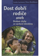 Dost dobří rodiče, aneb, Drobné chyby ve výchově dovoleny  Cover Image