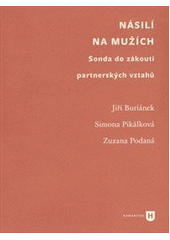 Násilí na mužích : sonda do zákoutí partnerských vztahů  Cover Image