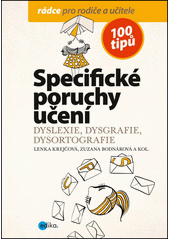 Specifické poruchy učení : dyslexie, dysgrafie, dysortografie  Cover Image