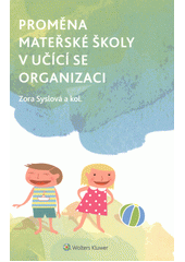 Proměna mateřské školy v učící se organizaci  Cover Image