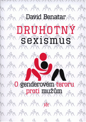 Druhotný sexismus : o genderovém teroru proti mužům  Cover Image