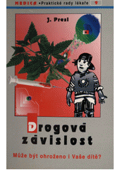 Drogová závislost : může být ohroženo i Vaše dítě?  Cover Image