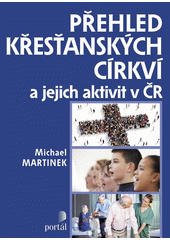 Přehled křesťanských církví a jejich aktivit v ČR  Cover Image