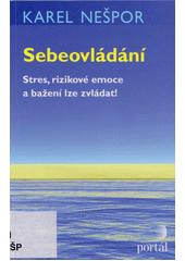 Sebeovládání : stres, rizikové emoce a bažení lze zvládat!  Cover Image