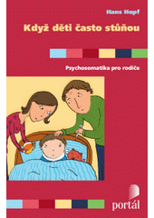 Když děti často stůňou : psychosomatika pro rodiče  Cover Image