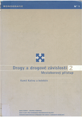 Drogy a drogové závislosti 1 : mezioborový přístup  Cover Image