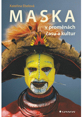 Maska v proměnách času a kultur  Cover Image